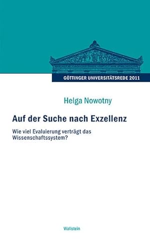 Imagen de archivo de Auf der Suche nach Exzellenz. Wie viel Evaluierung vertrgt das Wissenschaftssystem? Gttinger Universittsrede 2011 a la venta por Hylaila - Online-Antiquariat