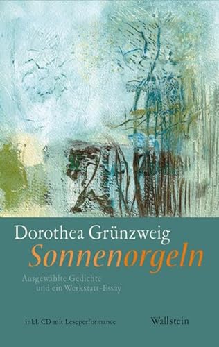 Sonnenorgeln: AusgewÃ¤hlte Gedichte und ein Werkstatt-Essay (9783835309524) by GrÃ¼nzweig, Dorothea