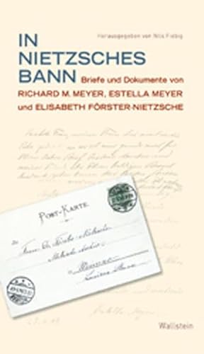 Beispielbild fr In Nietzsches Bann: Briefe und Dokumente von Richard M. Meyer, Estella Meyer und Elisabeth Frster-Nietzsche zum Verkauf von medimops