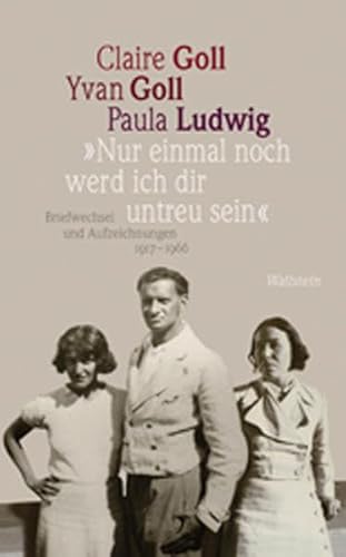 9783835310469: Nur einmal noch werd ich dir untreu sein: Briefwechsel und Aufzeichnungen 1917-1966: 2