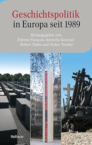 9783835310681: Geschichtspolitik in Europa seit 1989: Deutschland, Frankreich und Polen im internationalen Vergleich: 3