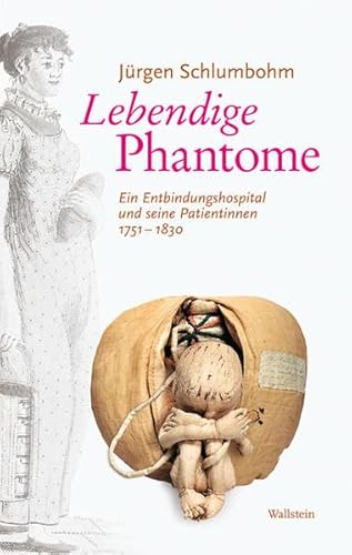 9783835310933: Lebendige Phantome: Ein Entbindungshospital und seine Patientinnen 1751-1830