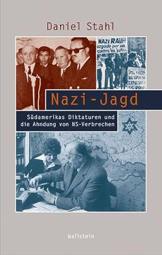 Beispielbild fr Nazi-Jagd: Sdamerikas Diktaturen und die Ahndung von NS-Verbrechen zum Verkauf von medimops