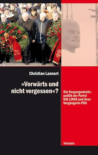 9783835311152: Vorwrts und nicht vergessen?: Die Vergangenheitspolitik der Partei DIE LINKE und ihrer Vorgngerin PDS