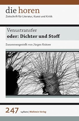 Venustransfer: oder: Dichter und Stoff (die horen / Zeitschrift für Literatur, Kunst und Kritik) - Krätzer, Jürgen