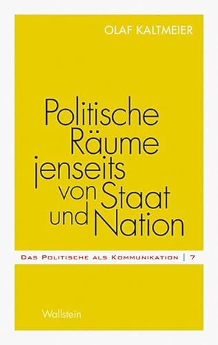 9783835311510: Kaltmeier, O: Politische Rume jenseits von Staat und Nation