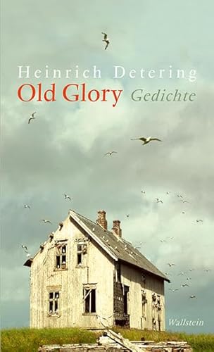 Old Glory: Gedichte - Heinrich Detering