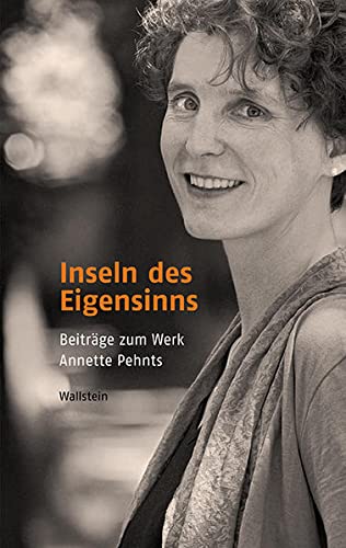 Beispielbild fr Inseln des Eigensinns: Beitrge zum Werk Annette Pehnts zum Verkauf von medimops
