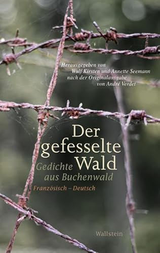 9783835312203: 'Der gefesselte Wald': Gedichte aus Buchenwald. Franzsisch-Deutsche Ausgabe (Mainzer Reihe. Neue Folge)