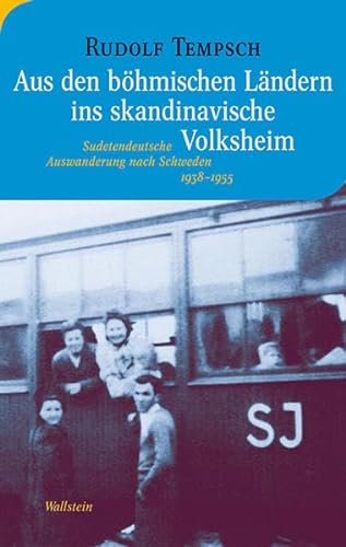 Beispielbild fr Aus den b?hmischen L?ndern ins skandinavische Volksheim: Sudetendeutsche Auswanderung nach Schweden 1938-1955 zum Verkauf von Reuseabook