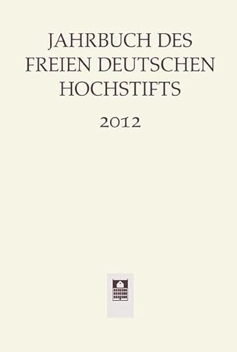 Beispielbild fr Jahrbuch des Freien Deutschen Hochstifts 2012 zum Verkauf von medimops