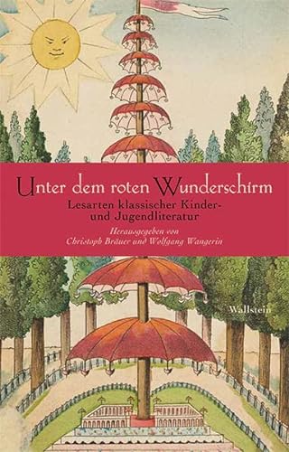 Beispielbild fr Unter dem roten Wunderschirm: Lesarten klassischer Kinder- und Jugendliteratur zum Verkauf von Edition-115