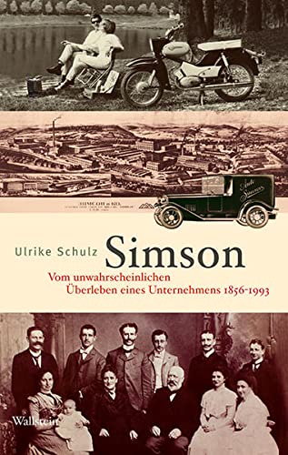 Simson: Vom unwahrscheinlichen Überleben eines Unternehmens 1856-1993 - Schulz, Ulrike