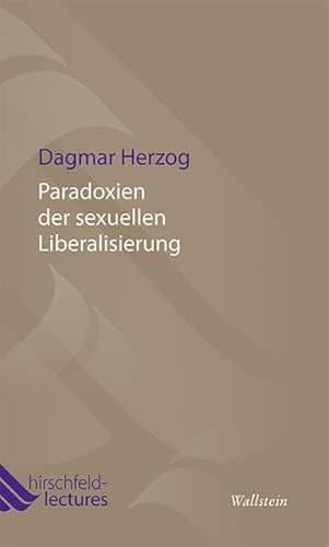 9783835312623: Herzog, D: Paradoxien der sexuellen Liberalisierung