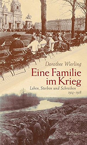 9783835313019: Eine Familie im Krieg: Leben, Sterben und Schreiben 1914-1918
