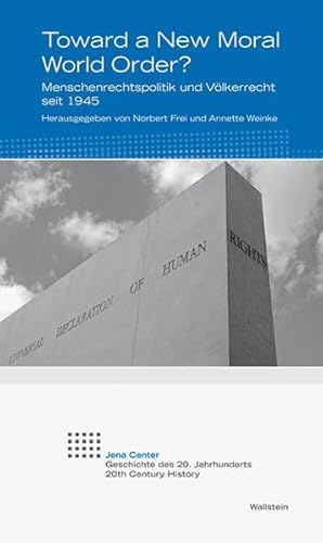 Beispielbild fr Toward a New Moral World Order?: Menschenrechtspolitik und Vlkerrecht seit 1945 zum Verkauf von medimops