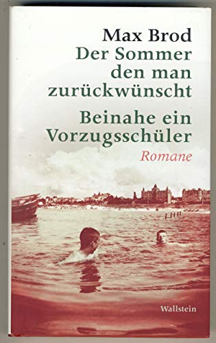 9783835313385: Der Sommer, den man zurckwnscht / Beinahe ein Vorzugsschler: Romane. Max Brod - Ausgewhlte Werke