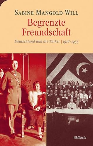 9783835313514: Begrenzte Freundschaft: Deutschland und die Trkei 1918-1933 (Moderne europische Geschichte)