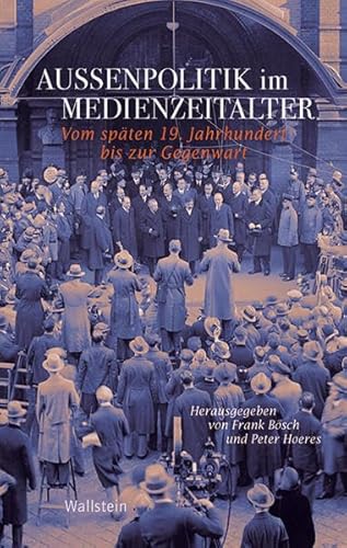 Beispielbild fr Auenpolitik im Medienzeitalter: Vom spten 19. Jahrhundert bis zur Gegenwart zum Verkauf von medimops