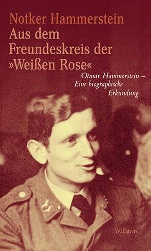 Beispielbild fr Aus dem Freundeskreis der Weien Rose: Otmar Hammerstein - Eine biographische Erkundung zum Verkauf von medimops