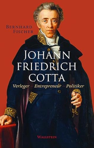 9783835313965: Johann Friedrich Cotta: Verleger - Entrepreneur - Politiker