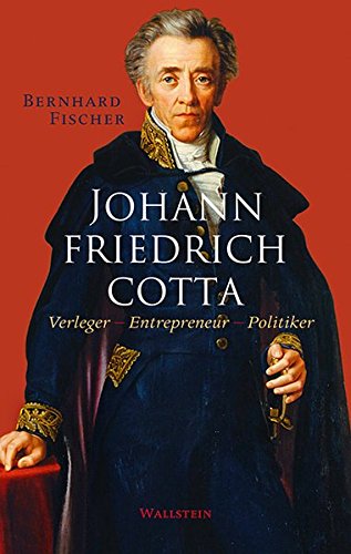 9783835313965: Johann Friedrich Cotta: Verleger - Entrepreneur - Politiker