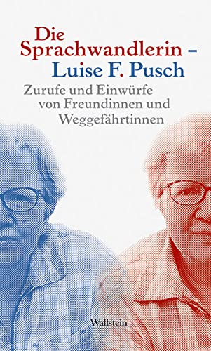 Die Sprachwandlerin - Luise F. Pusch. Zurufe und Einwuürfe von Freundinnen und Weggefährtinnen. - Duda, Sibylle, Susanne Günthner und Rolf Löchel