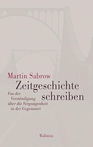 Zeitgeschichte schreiben - Martin Sabrow