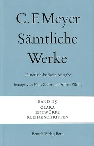 9783835314818: Smtliche Werke. Historisch-kritische Ausgabe 15. Clara, Entwrfe, Kleine Schriften