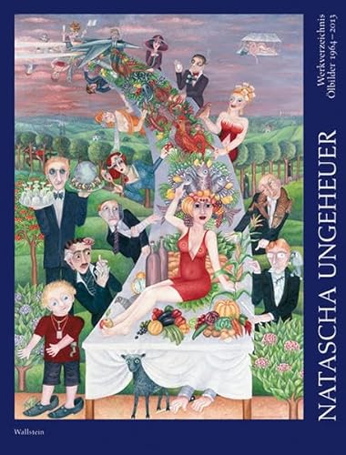 Natascha Ungeheuer - Werkverzeichnis. Ölbilder 1964 - 2013.