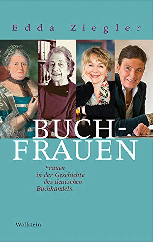 Beispielbild fr Buchfrauen: Frauen in der Geschichte des deutschen Buchhandels zum Verkauf von medimops