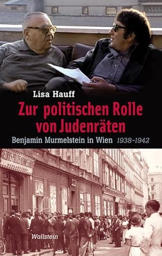 9783835315273: Zur politischen Rolle von Judenrten: Benjamin Murmelstein in Wien 1938-1942