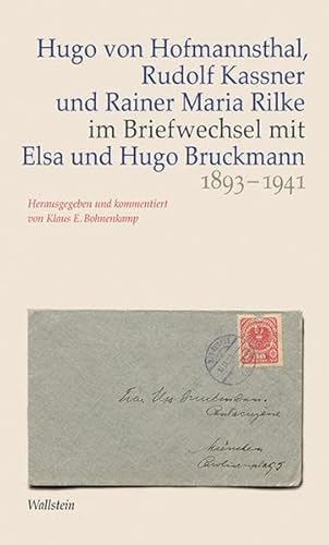 9783835315396: Hugo von Hofmannsthal, Rudolf Kassner und Rainer Maria Rilke im Briefwechsel mit Elsa und Hugo Bruckmann 1893-1941