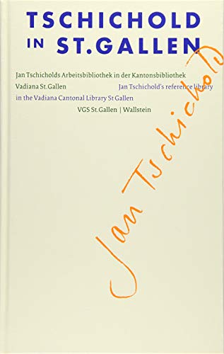 9783835315907: Tschichold in St. Gallen: Jan Tschicholds Arbeitsbibliothek in der St. Galler Kantonsbibliothek Vadiana / Jan Tschichold#s reference library in the Vadiana Cantonal Library St. Gallen