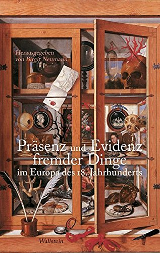 9783835315952: Prsenz und Evidenz fremder Dinge im Europa des 18. Jahrhunderts