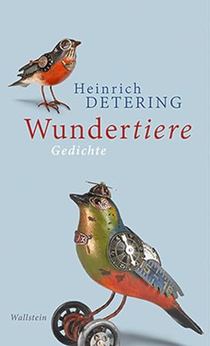 Wundertiere Gedichte - Detering, Heinrich