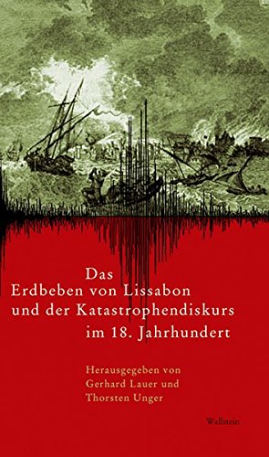Das Erdbeben von Lissabon und der Katastrophendiskurs im 18. Jahrhundert - Gerhard Lauer