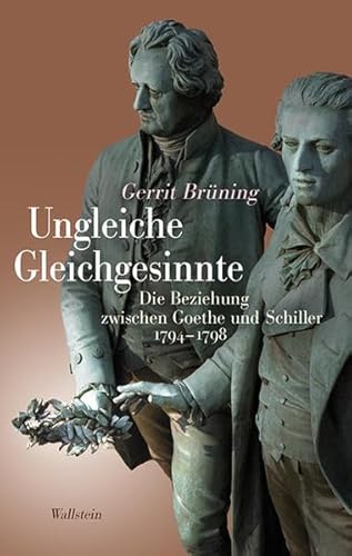 9783835316386: Ungleiche Gleichgesinnte: Die Beziehung zwischen Goethe und Schiller 1794-1798