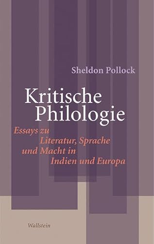 9783835316621: Kritische Philologie: Essays zu Literatur, Sprache und Macht in Indien und Europa