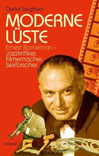 9783835316737: Moderne Lste: Ernest Borneman - Jazzkritiker, Filmemacher, Sexforscher