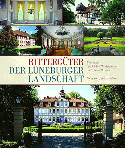 Rittergüter der Lüneburger Landschaft: Die Rittergüter der Landschaft des vormaligen Fürstentums Lüneburg (Veröffentlichungen der Historischen Kommission für Niedersachsen und Bremen)