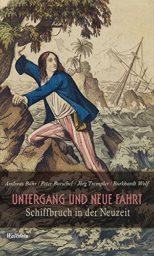 Imagen de archivo de Untergang und neue Fahrt. Schiffbruch in der Neuzeit. a la venta por Antiquariat Logos