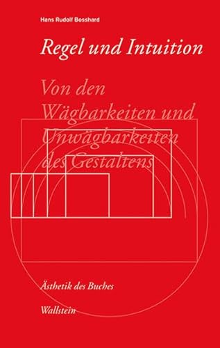 Beispielbild fr Regel und Intuition : Von den Wgbarkeiten und Unwgbarkeiten des Gestaltens. Aus der Reihe sthetik des Buches Band 7. zum Verkauf von Antiquariat KAMAS