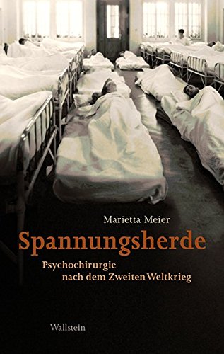 Spannungsherde : Psychochirurgie nach dem Zweiten Weltkrieg - Marietta Meier