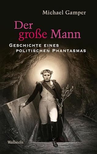 9783835317963: Der groe Mann: Geschichte eines politischen Phantasmas