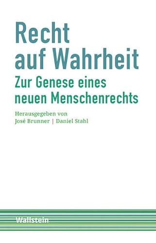 9783835318175: Recht auf Wahrheit: Zur Genese eines neuen Menschenrechts (Schriftenreihe Menschenrechte im 20. Jahrhundert)