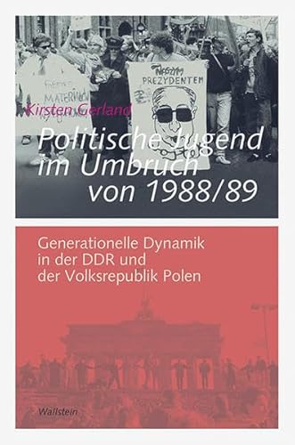 Beispielbild fr Politische Jugend im Umbruch von 1988/89. generationelle Dynamik in der DDR und der Volksrepublik Polen, zum Verkauf von modernes antiquariat f. wiss. literatur