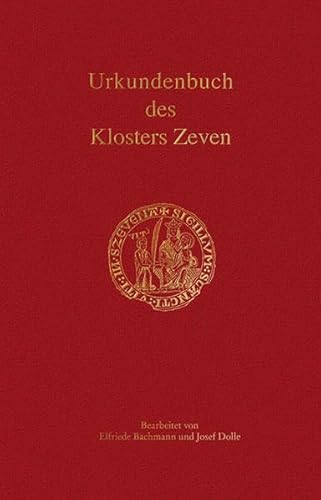 Urkundenbuch des Klosters Zeven - Bachmann, Elfriede|Dolle, Josef