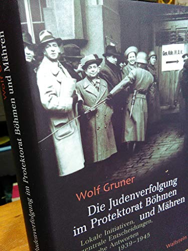 Die Judenverfolgung im Protektorat Böhmen und Mähren - Wolf Gruner