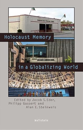 Beispielbild fr Holocaust Memory in a Globalizing World (Beitrge z. Geschichte d. 20. Jahrhunderts; Bd. 22). zum Verkauf von Antiquariat Logos